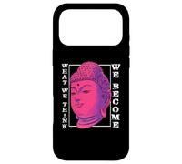 Ce Que Nous pensons Que Nous devenons | Bouddha méditation | Bouddhisme Coque pour iPhone 17 Pro Max