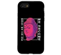 Ce Que Nous pensons Que Nous devenons | Bouddha méditation | Bouddhisme Coque pour iPhone SE (2020) / 7/8
