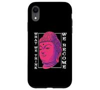 Ce Que Nous pensons Que Nous devenons | Bouddha méditation | Bouddhisme Coque pour iPhone XR