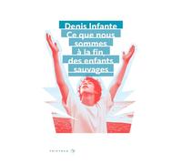 Ce que nous sommes à la fin, des enfants sauvages