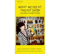 Ce que nous voyons à l'animalerie (Narration espagnole) [VHS]