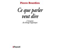 Ce Que Parler Veut Dire - L'economie Des Echanges Linguistiques