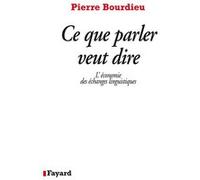 Ce que parler veut dire Pierre Bourdieu (Auteur)