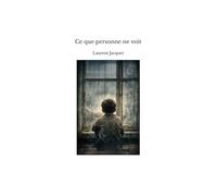 Ce que personne ne voit