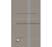 CE QUE PEUT LA LITTERATURE