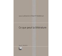 Ce que peut la litterature - Alain Finkielkraut - Stock - broché - Essai