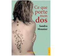 Ce que porte mon dos - Sandra Meunier - Jets D'encre - broché - Récit