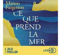 Ce que prend la mer - Manon Fargetton - Lizzie - Livre audio - Roman