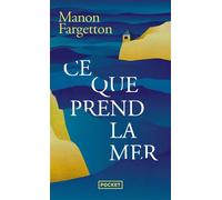 Ce que prend la mer - Manon Fargetton - Pocket - Poche - Roman