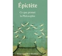 Ce que promet la Philosophie Epictète (Auteur), Nicolas Waquet (Préface), Nicolas Waquet (Traduction)