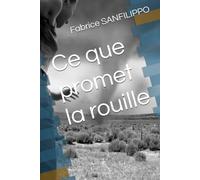 Ce que promet la rouille