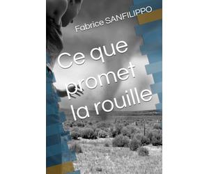 Ce que promet la rouille