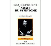 Ce que Proust savait du symptôme - Charles Bouazis - Meridiens-Klincksieck - broché - Essai