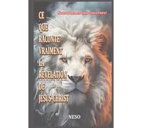 Ce que raconte vraiment la révélation de Jésus-Christ - Apocalypse de Jean