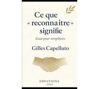 Ce que « reconnaître » signifie.: Essai pour néophytes