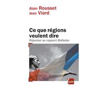 Ce que regions veulent dire Réponse au rapport Balladur - Jean Viard - L'aube Eds De - broché - Essai