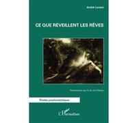 Ce que réveillent les rêves André Lorant (Auteur), Juli Faloux (Introduction)