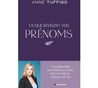 Ce que révèlent vos prénoms - Anne Tuffigo - Albin Michel - broché - Guide