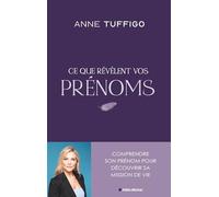 Anne Tuffigo – Ce que révèlent vos prénoms – Guide – Broché