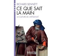 Ce Que Sait La Main - La Culture De L'artisanat