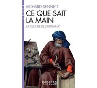 Ce Que Sait La Main - La Culture De L'artisanat