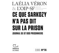 Ce que Sarkozy n'a pas dit sur la prison: Journal de 87000 prisonniers