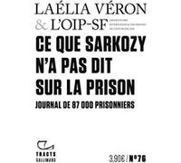 Ce que Sarkozy n'a pas dit sur la prison Laélia Véron (Auteur), OIP-SF (Auteur)
