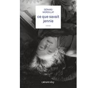 Ce que savait Jennie - Gérard Mordillat - Calmann-Levy - broché - Roman