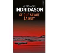Ce que savait la nuit - Arnaldur Indridason - Points - Poche - Roman