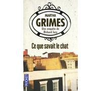 Ce que savait le chat Martha Grimes (Auteur), Nathalie Serval (Traduction)