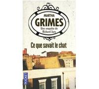 Ce que savait le chat Martha Grimes (Auteur), Nathalie Serval (Traduction)