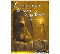 Ce que savait le mort de la forêt