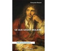 Ce que savait Molière Françoise Decant (Auteur)