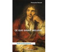 Ce que savait Molière - Françoise Decant - L'harmattan - broché - Etude
