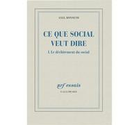 Ce que social veut dire Le déchirement du social - Axel Honneth - Gallimard - broché - Essai