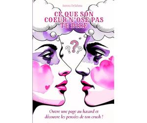 CE QUE SON COEUR N'OSE PAS TE DIRE: LIVRE ORACLE INTUITIF AMOUREUX