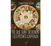 Ce que sont devenus les péchés capitaux Christian Godin (Auteur)