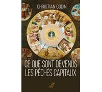 Ce que sont devenus les péchés capitaux - Christian Godin - Cerf - broché - Essai