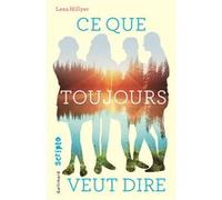 Lexa Hillyer – Ce que toujours veut dire – Trad. Julie Lopez – Roman adolescent dès 13 ans – Poche