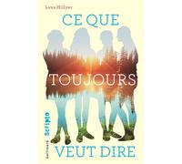 Ce que toujours veut dire Lexa Hillyer (Auteur), Julie Lopez (Traduction)