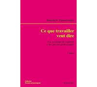 Ce Que Travailler Veut Dire, 2e ed.