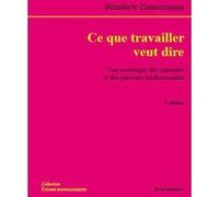Ce que travailler veut dire, 2e ed. Bénédicte Zimmermann (Auteur)