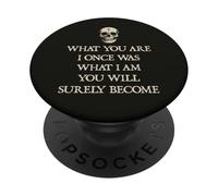Ce Que tu ES Je l'étais autrefois, ce Que Je suis, tu Le deviendras sûrement PopSockets PopGrip Adhésif
