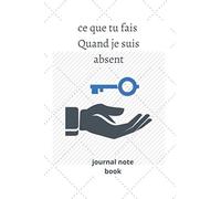 Ce Que Tu Fais Quand Je Suis Absent: Journal Note Book Tout Ce Que Vous Devez Savoir Et Faire Quand Je Serai Parti (Détails Des Funérailles, Planification Successorale, Aperçu Des Actifs, Message Fina
