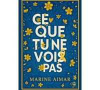 CE QUE TU NE VOIS PAS