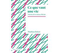 Ce que vaut une vie: Théorie de la violence libérale