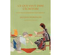 Ce que veut dire l'Écriture. Petit Traité d'herméneutique biblique