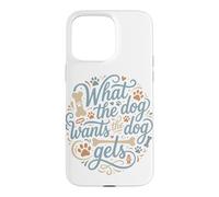 Ce Que Veut Le Chien Le Chien se Fait gâter Coque pour iPhone 15 Pro Max