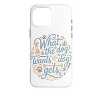 Ce Que Veut Le Chien Le Chien se Fait gâter Coque pour iPhone 16 Pro Max