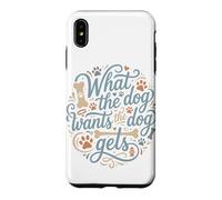 Ce Que Veut Le Chien Le Chien se Fait gâter Coque pour iPhone XS Max